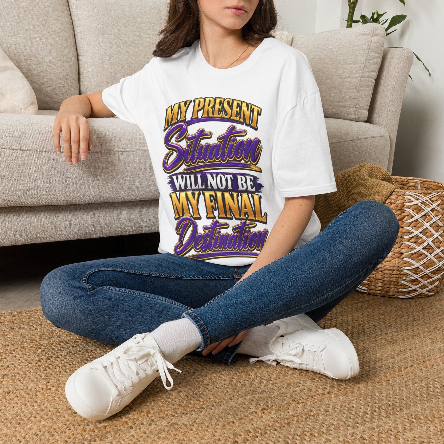 "My Present Situation Will Not Be My Final Destination" T-Shirt