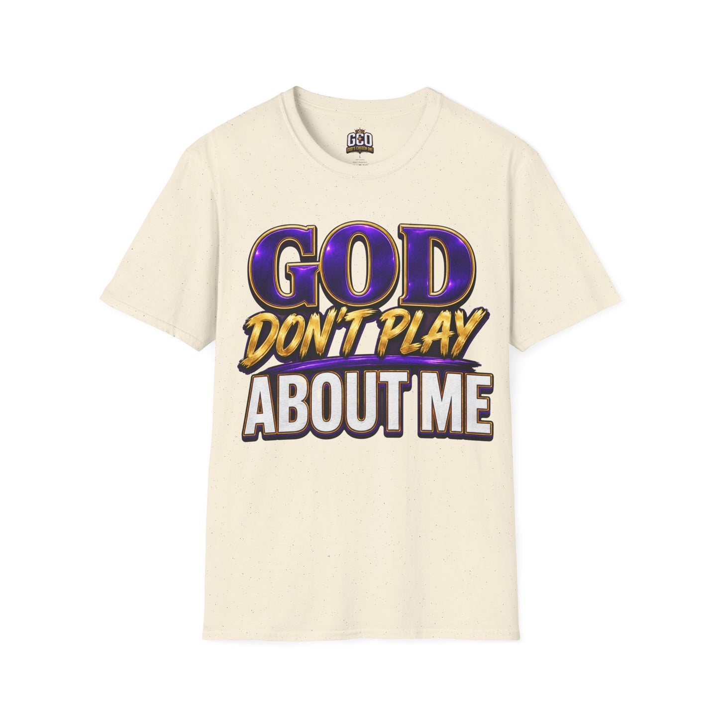 God Don't Play About Me Unisex T-Shirt