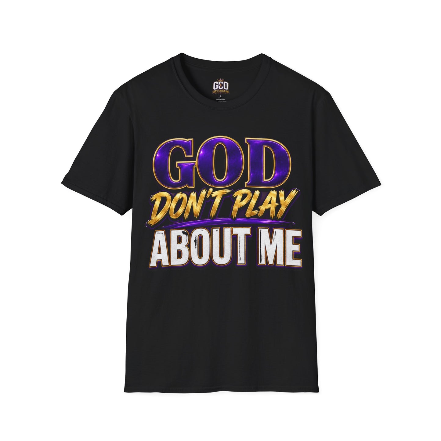 God Don't Play About Me Unisex  T-Shirt