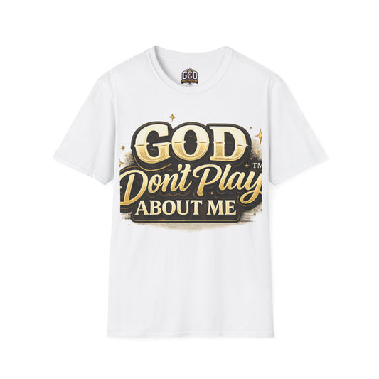 "God Don't Play About Me"