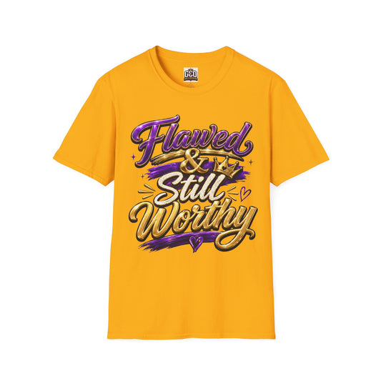 Flawed & Still Worthy T-Shirt