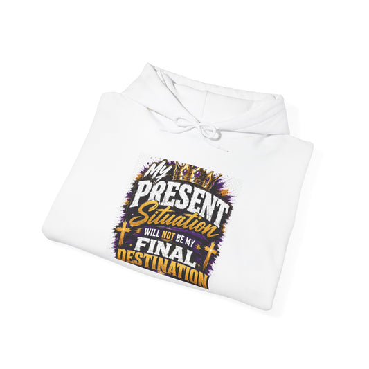“My Present Situation Will Be My Final Destination”