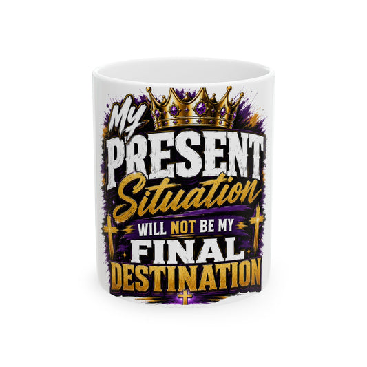 "My Present Situation Will Not Be My Final Destination"