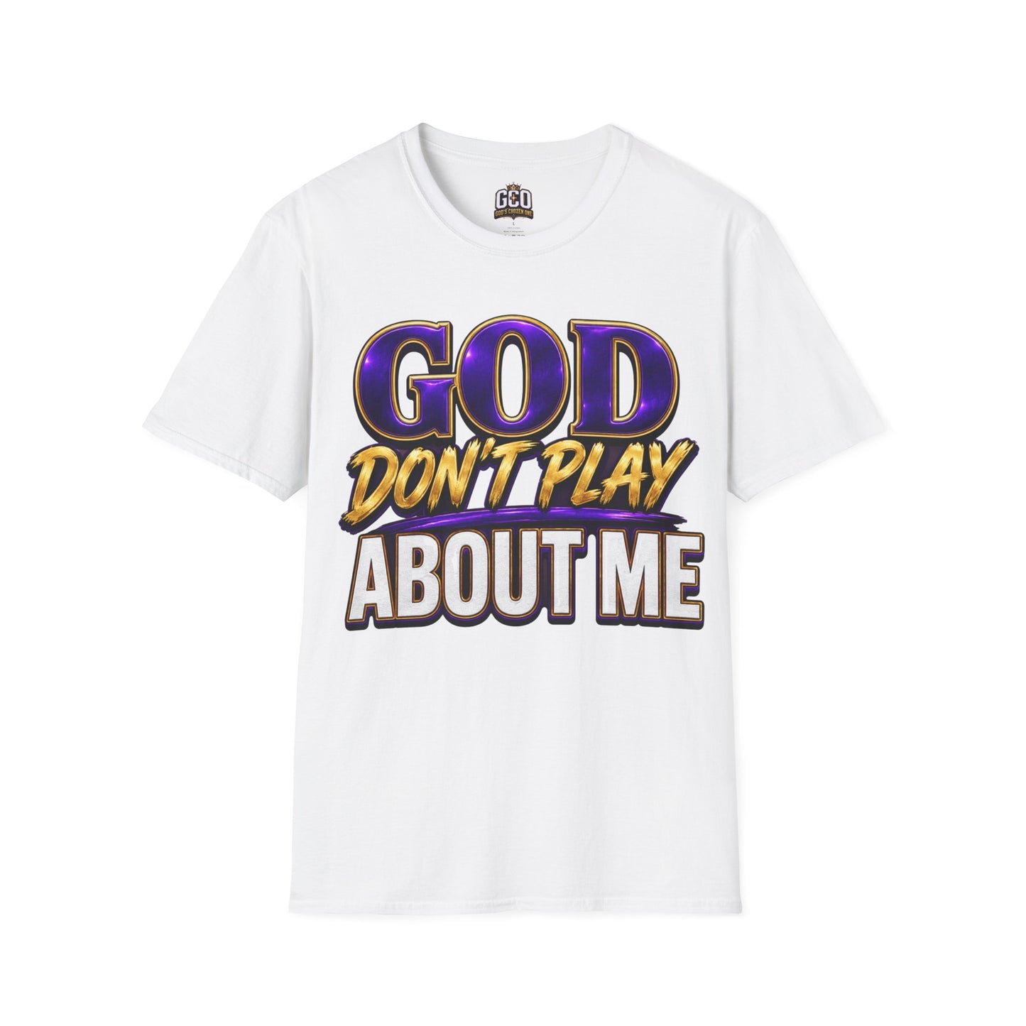 God Don't Play About Me Unisex  T-Shirt